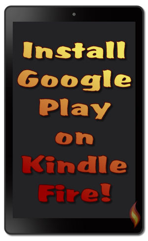 How to install the Google Play Store on the  Fire Tablet – Redskull