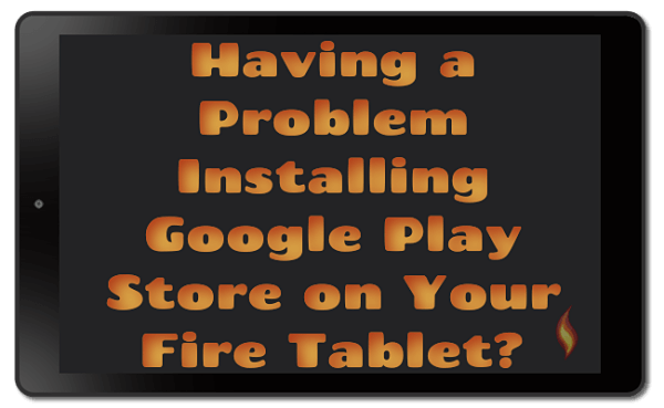 How to install Google Play Store on  Fire tablets Android